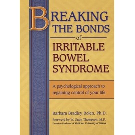Breaking the Bonds of Irritable Bowel Syndrome: A psychological approach to regaining control of your life