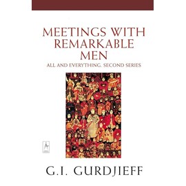 Meetings with Remarkable Men: All and Everything, 2nd Series: Meetings with Remarkable Men 2nd Series