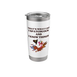 I spatchcock and I know things funny Thanksgiving Turkey Stainless Steel Insulated Tumbler
