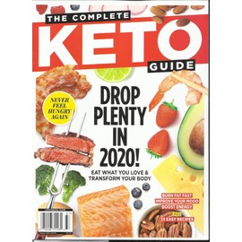 THE COMPLETE KETO GUIDE MAGAZINE, DROP PLENTY IN 2020 ! SPECIAL EDITION, 2020 DISPLAY UNTIL MARCH, 23rd 2020 ( PLEASE NOTE: ALL THESE MAGAZINES ARE PET & SMOKE FREE MAGAZINES. NO ADDRESS LABEL. FRESH FROM NEWSSTAND) (SINGLE ISSUE MAGAZINE)