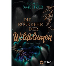 Die Rückkehr der Wildblumen: Roman (Wildflower Duet, Band 2)