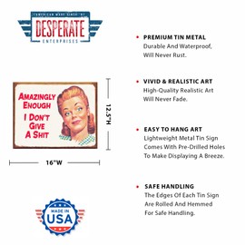 Desperate Enterprises Ephemera - Amazingly Enough I Don't Give A Sht Tin Sign - Nostalgic Vintage Metal Wall Decor - Made in USA