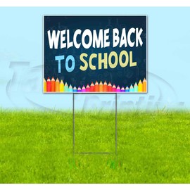 Welcome Back to School (18" X 24") Yard Sign, Quantity Discounts, Multi-Packs, Includes Metal Step Stake, Bandit Sign