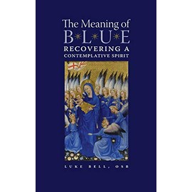 The Meaning of Blue: Recovering a Contemplative Spirit