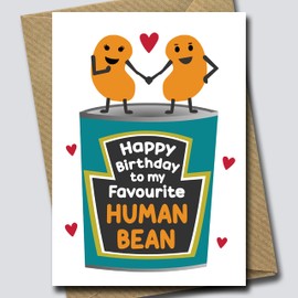 My Favourite Human Bean Birthday Card - Funny Baked Bean Birthday card - for your best friend, family, lover, partner, husband, wife ect...