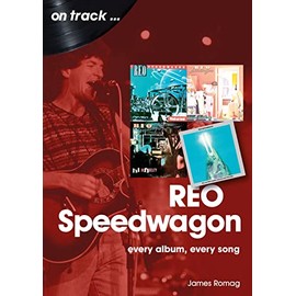 REO Speedwagon: every album, every song