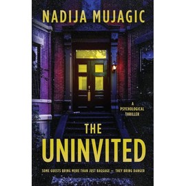 The Uninvited: A Psychological Thriller