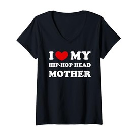 I Love My Hip-Hop Head Mother, Heart My Hip-Hop Head Mother V-Neck T-Shirt
