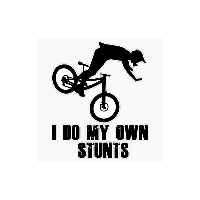 I Do My Own Stunts Funny MTB/Mountain Biking Design for
