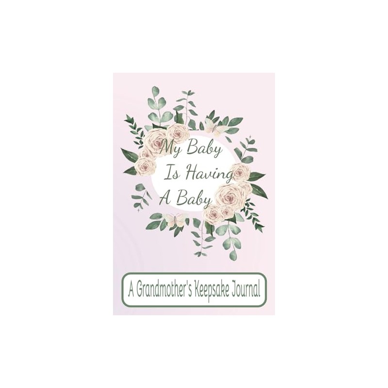 My Baby Is Having A Baby: A Grandmother's Keepsake Journal