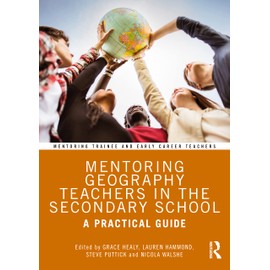 Mentoring Geography Teachers in the Secondary School: A Practical Guide