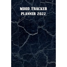 2022 Mood Tracker Planner: Weekly Habit Tracker Logbook, Mood Tracker Journal, Monthly Calendar Planner