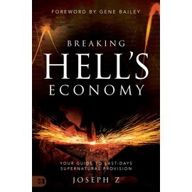 Breaking Hell's Economy: Your Guide to Last-Days Supernatural Provision