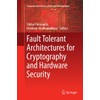 Fault Tolerant Architectures for Cryptography and Hardware Security