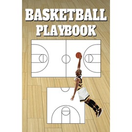 Basketball Playbook For Players And Coaches: Blank Basketball Court Diagrams