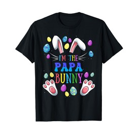 I'm the Papa Bunny Matching Family Easter Party T-Shirt