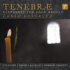 Tenebrae-Responses for Good Friday