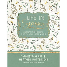 Life in Season: Celebrate the Moments That Fill Your Heart & Home