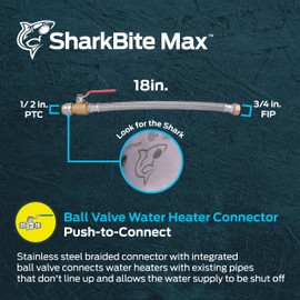 SharkBite Max 3/4 Inch Ball Valve x 3/4 Inch FIP x 18 Inch Stainless Steel Braided Flexible Water Heater Connector,Push to Connect Brass Plumbing Fitting,PEX Pipe, Copper, CPVC,PE-RT,HDPE,UR3088FX18BV