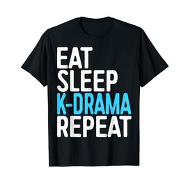 Eat Sleep K-Drama Repeat T-Shirt Korean Drama Fan T-Shirt