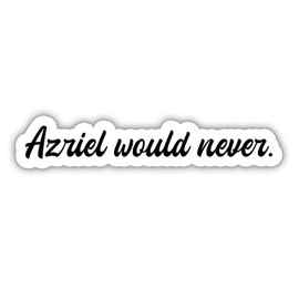 Set 3Pcs Azriel Would Never Sticker ACOTAR Sticker Cassian Sticker Sarah J Mass A Court of Thorns and Roses Bat Boys Sticker Waterproof Die-Cut Vinyl Sticker for Water Bottle Phone (3 Inches)