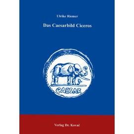 Das Caesarbild Ciceros . (Studien zur Geschichtsforschung des Altertums)