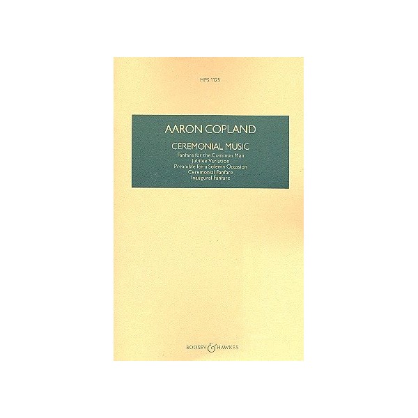 Ceremonial Music (Fanfare for the Common Man - Jubilee Variation - Preamble for a Solemn Occasion - Ceremonial Fanfare - Inaugral Fanfare) Hawkes Pocket Score 1125