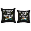 Do You Even Leaf Blower? Throw Pillow