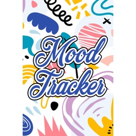 Mood Tracker: A Weekly Diary For Gratitude, Feelings, And Emotions, Mood Management Notebook