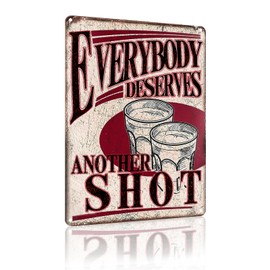 Everybody Deserves Another Shot Vintage Bar Retro Sign Man Cave Wall Stuff For Home House Garage Tin Sign 8x12 In (2515)