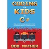 Coding for Kids in C#: Make Your Kid a Coding