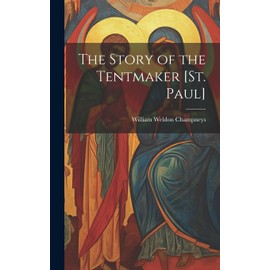 The Story of the Tentmaker [St. Paul]
