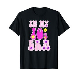 In My 10s Teens Era Teens Birthday T-Shirt