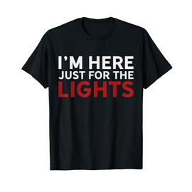 Just here for the lights Stage Crew Lighting Technician T-Shirt