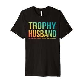 Mens Trophy Husband Sarcastic Funny Married Anniversary Birthday Premium T-Shirt