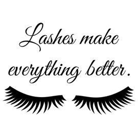 Fashion Wall Decal Lashes Make Everything Better Wall Sticker Women Beauty Eyes Eyelashes Nails Salon Interior Bedroom Decoration Black 23 x 17 in
