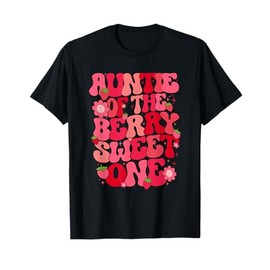 Auntie Of The Berry Sweet One Strawberry First Birthday T-Shirt