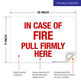 in Case of Fire Pull Firmly Here Sign, Fire Safety Sign, 10x7 Inches, 4 Mil Vinyl Decal Stickers Weather Resistant UV Protected, Made in USA