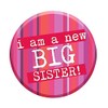 I'm A New Big Sister Badge 76mm Congratulations New Baby