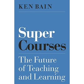 Super Courses: The Future of Teaching and Learning (Skills for Scholars)