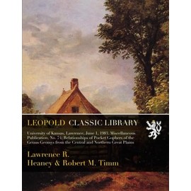 University of Kansas, Lawrence, June 1, 1983. Miscellaneous Publication, No. 74; Relationships of Pocket Gophers of the Genus Geomys from the Central and Northern Great Plains