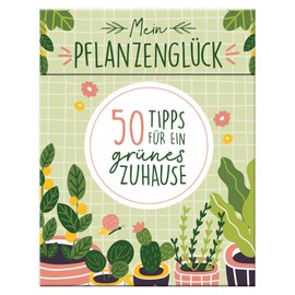 Mein Pflanzenglück - 50 Tipps für ein grünes Zuhause: Tipps für die Pflege von Zimmerpflanzen (monbijou)