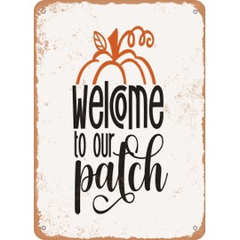 7 x 10 METAL SIGN - Welcome to Our Patch - 8 - Vintage Rusty Look