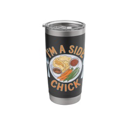 I'm A Side Chick Thanksgiving Dinner Turkey Trot Day Funny Stainless Steel Insulated Tumbler