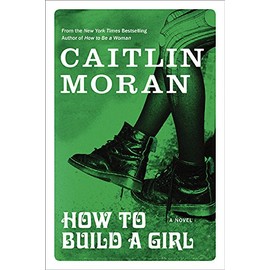 How To Build A Girl