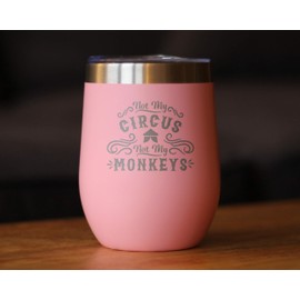 Not My Circus Not My Monkeys - Wine Tumbler with Sliding Lid - Stemless Stainless Steel Insulated Cup - Funny Retirement Gifts - Pink