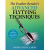 Feather Bender's Advanced Flytying Techniques