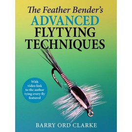 Feather Bender's Advanced Flytying Techniques