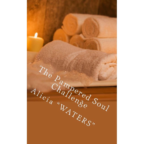 The Pampered Soul Challenge: An Inspirational Journal Planner For Designing