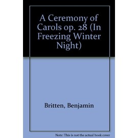 A Ceremony of Carols: In Freezing Winter Night. op. 28. children's choir (women's choir) (SSS) and harp (piano). Partition de chœur.